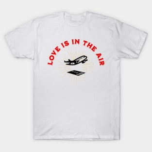 Love is in The Air T-Shirt